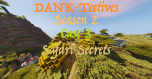 Descargar DANK-Tectives S2 C3: Safari Secrets para Minecraft 1.12.2